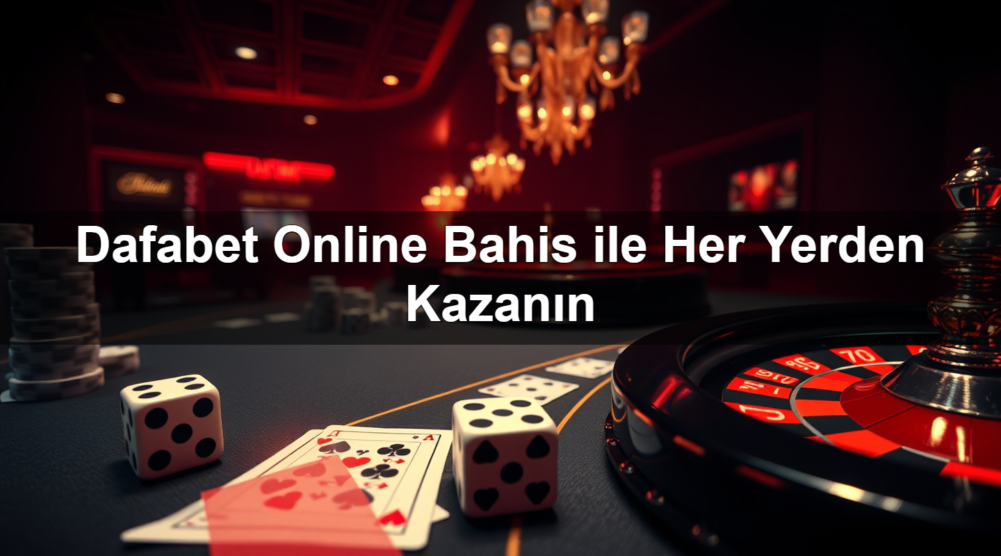 dafabet online bahis ile her yerden kazan n 1783380831224