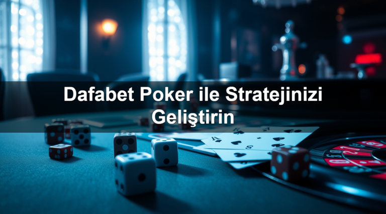 Dafabet Poker ile Stratejinizi Geliştirin