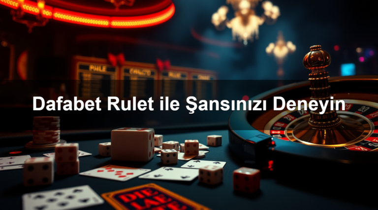 Dafabet Rulet ile Şansınızı Deneyin